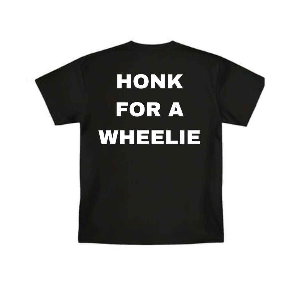 "HONK FOR A WHEELIE" T-Shirt
